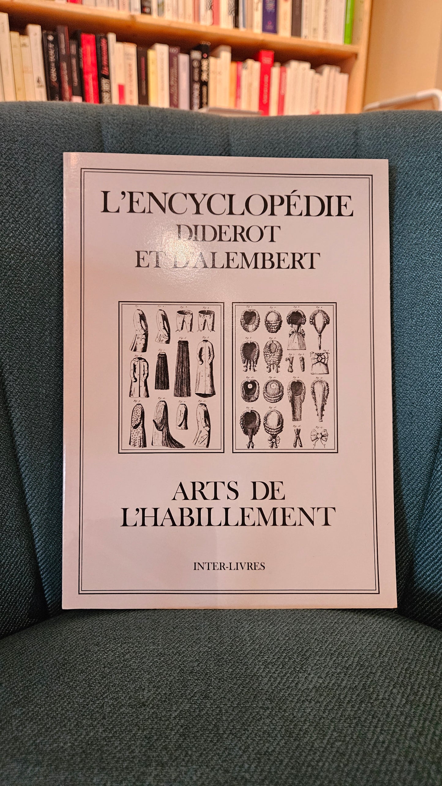 L'Encyclopédie Diderot et d'Alembert : Arts de l'habillement