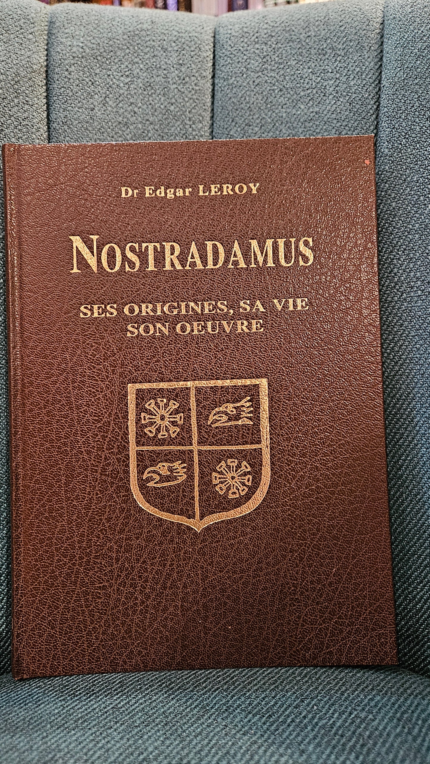 Nostradamus : Ses origines, sa vie, son oeuvre
