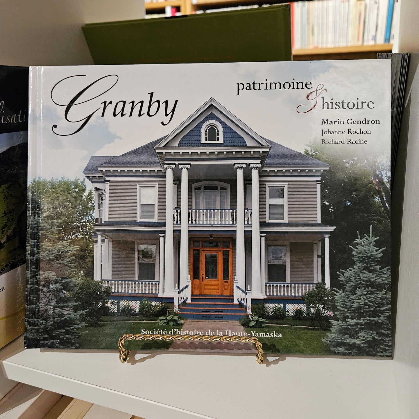 Granby : patrimoine et histoire par Mario Gendron, Johanne Rochon, Richard Racine