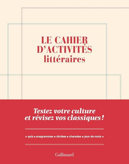Le cahier d'activités littéraires : Testez votre culture et révisez vos classiques ! par Yves Czerczuk