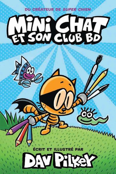 Mini Chat et son club BD par Dav Pilkey