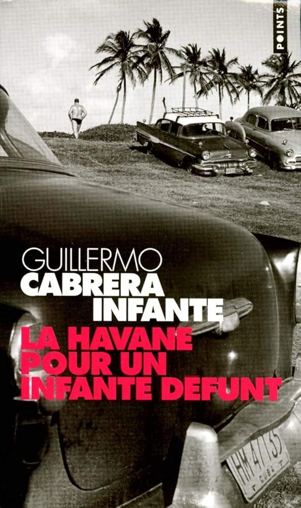 La Havane pour un infante défunt par Guillermo Cabrera Infante