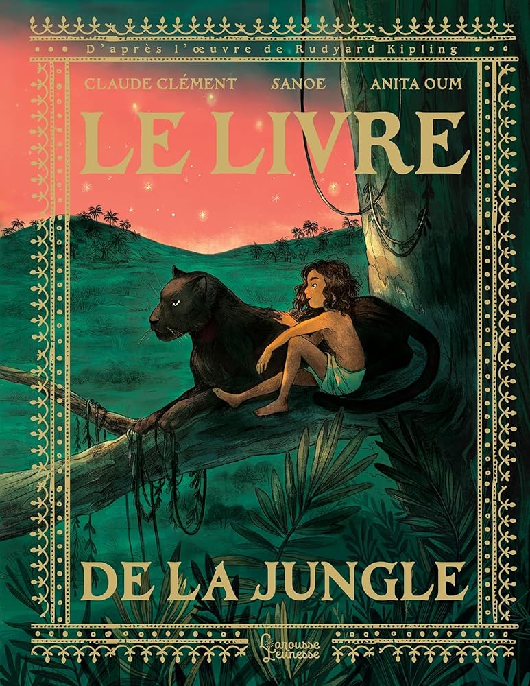 Le livre de la jungle adapté par Claude Clément, Sanoe et Anita Oum, d'après l'oeuvre de Rudyard Kipling
