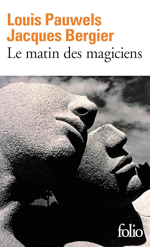 Le matin des magiciens: Introduction au réalisme fantastique par Louis Pauwels et Jacques Bergier