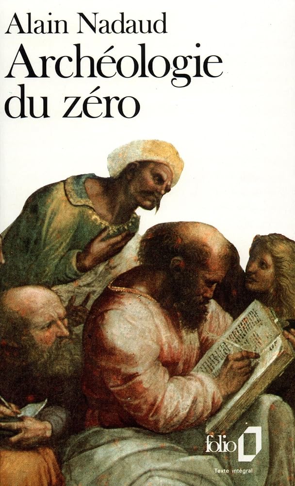Archéologie du zéro par Alain Nadaud