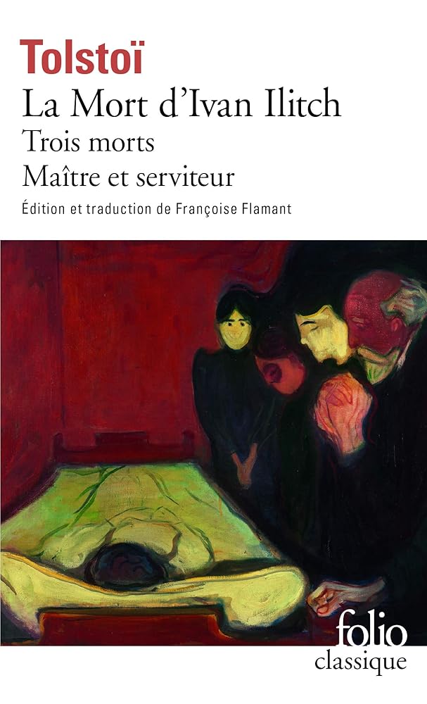 La mort d'Ivan Ilitch ; Trois morts ; Maître et serviteur par Léon Tolstoï