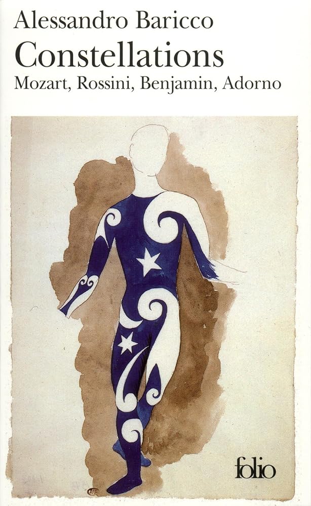 Constellations : Mozart, Rossini, Benjamin, Adorno par Alessandro Baricco