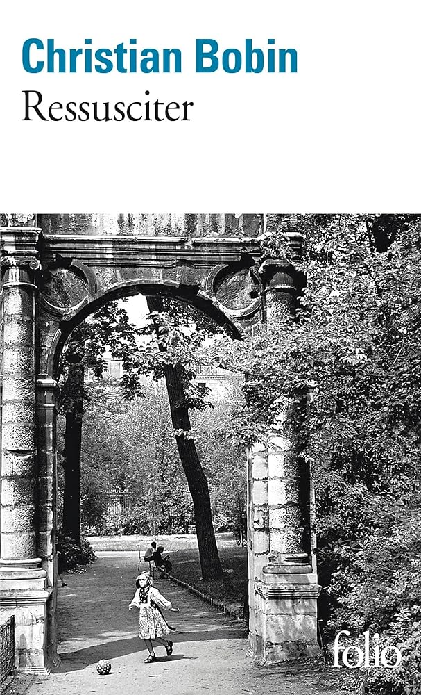 Ressusciter par Christian Bobin