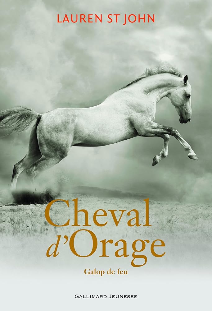 Galop de feu, tome 3 : Cheval d'Orage Lauren St John