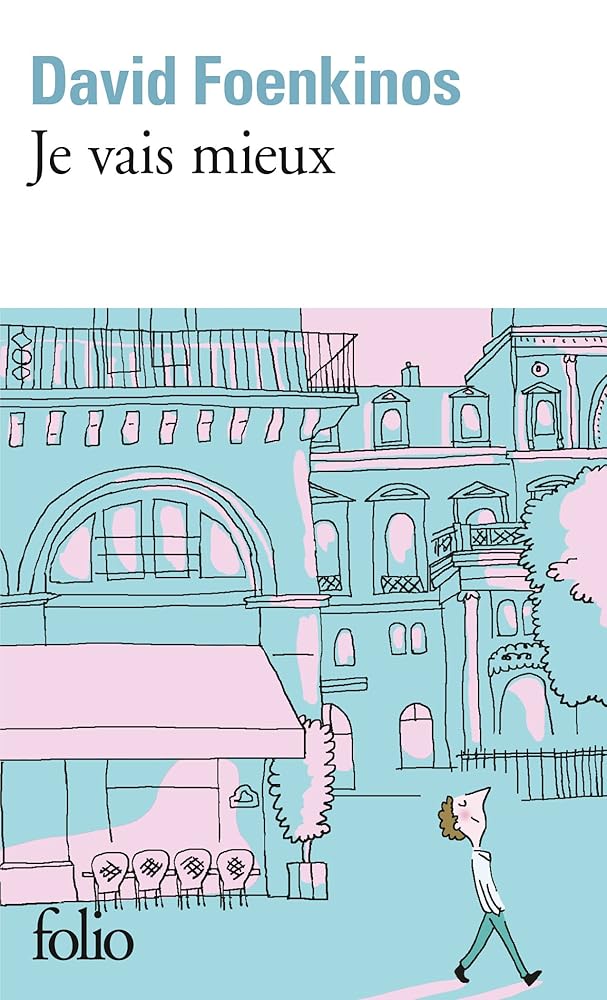 Je vais mieux par David Foenkinos