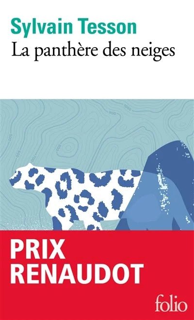 La panthère des neiges Sylvain Tesson