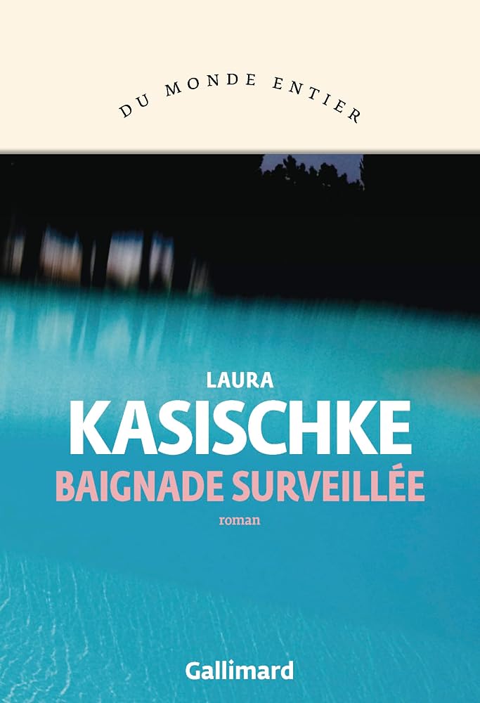 Baignade surveillée par Laura Kasischke