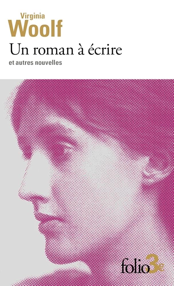 Un roman à écrire et autres nouvelles Virginia Woolf