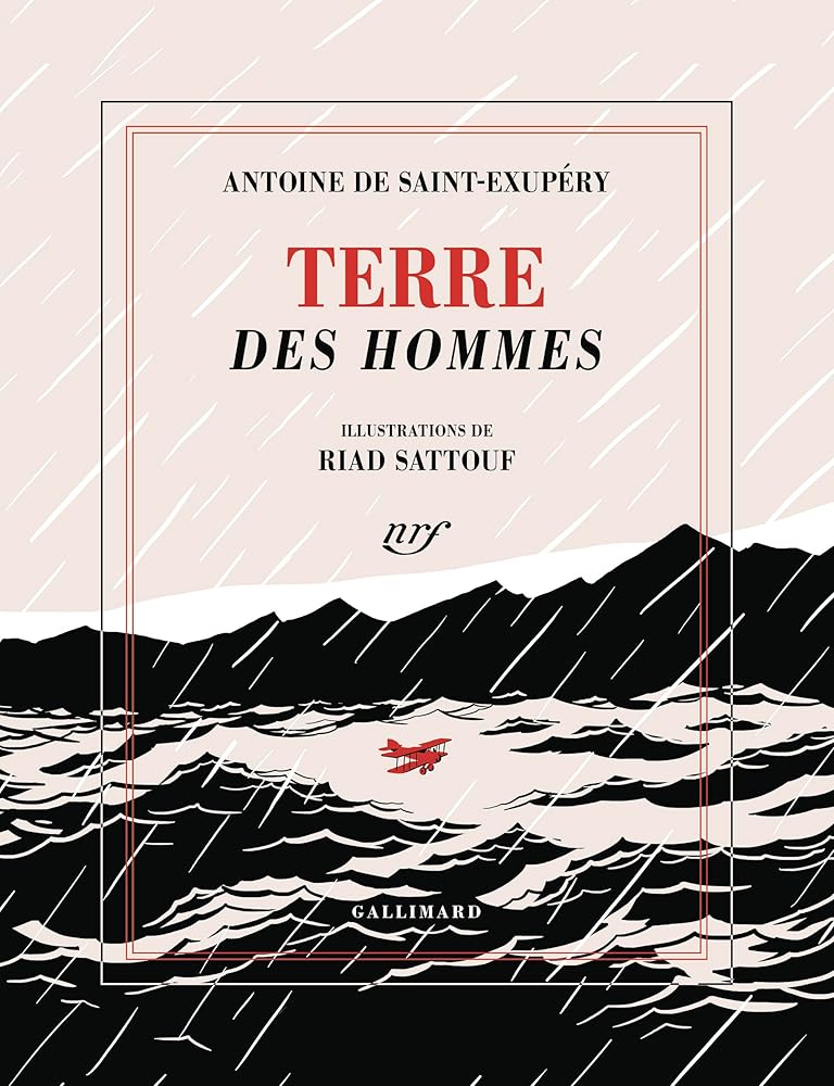 Terre des Hommes: Édition illustrée  par Antoine de Saint-Exupéry et Riad Sattouf