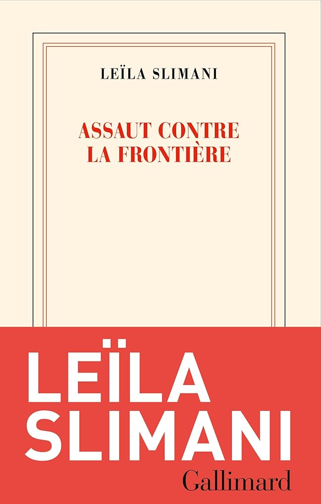 Assaut contre la frontière par Leïla Slimani