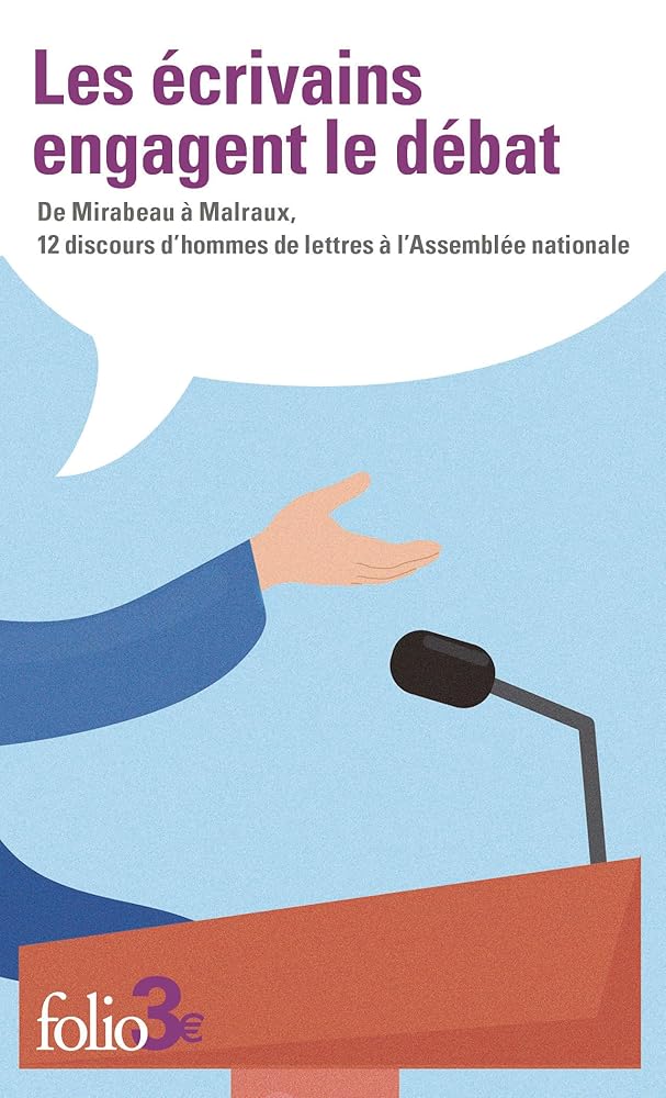 Les écrivains engagent le débat : de Mirabeau à Malraux, 12 discours d'hommes de lettres à l'Assemblée nationale par Collectif, Brigitte Krulic
