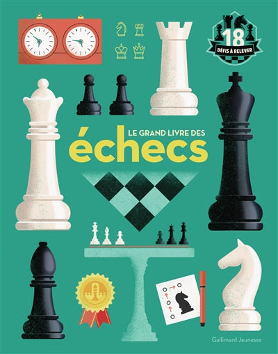 Le grand livre des échecs : 18 défis à relever par Thomas Dartige