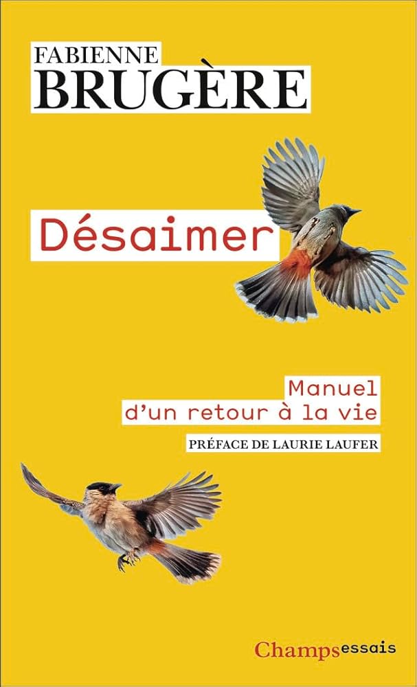 Désaimer : manuel d'un retour à la vie par Fabienne Brugère