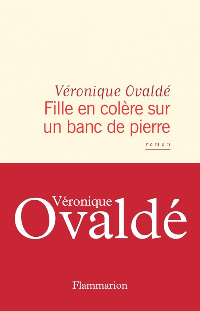 Fille en colère sur un banc de pierre Véronique Ovaldé
