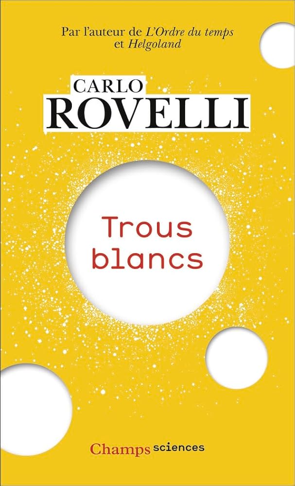 Trous blancs par Carlo Rovelli