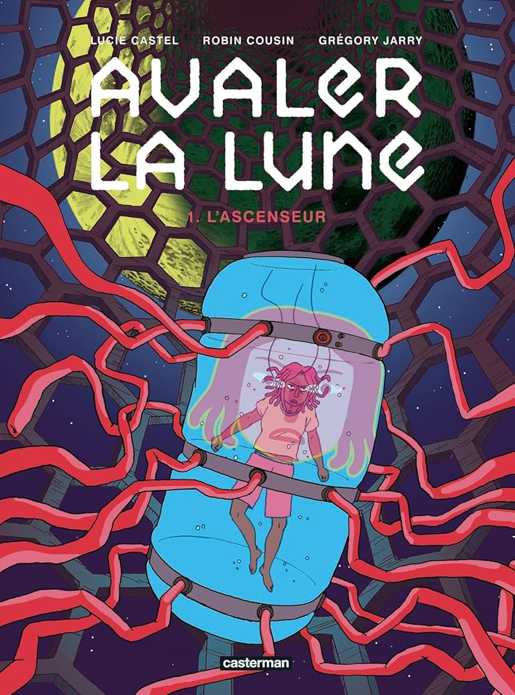 Avaler la Lune, tome 1 : L'ascenseur Lucie Castel Robin Cousin Grégory Jarry