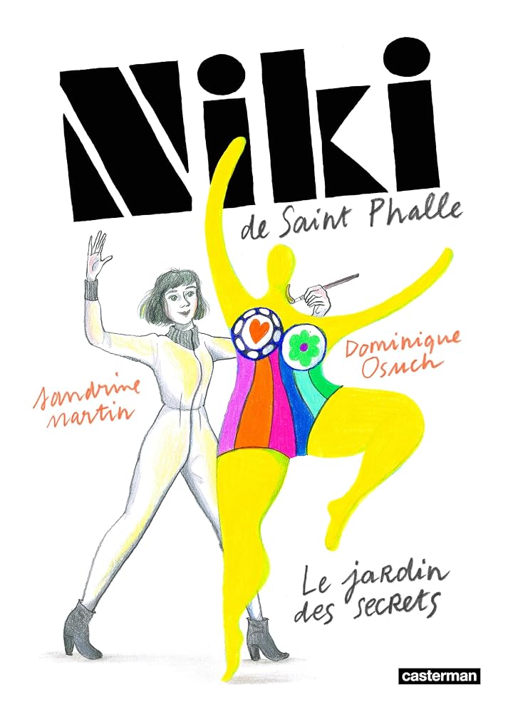 Niki de Saint Phalle : le jardin des secrets par Dominique Osuch