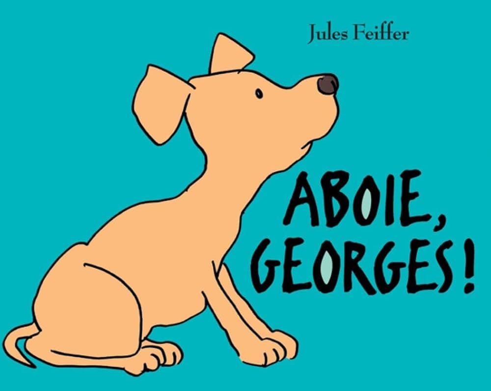 Aboie, Georges ! par Jules Feiffer