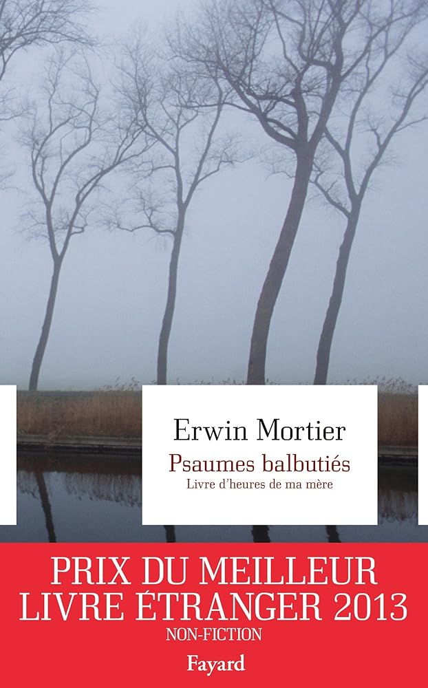 Psaumes balbutiés : Livre d'heures de ma mère livre Erwin Mortier