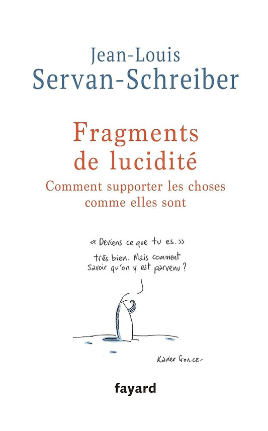 Fragments de lucidité : Comment supporter les choses comme elles sont Jean-Louis Servan-Schreiber
