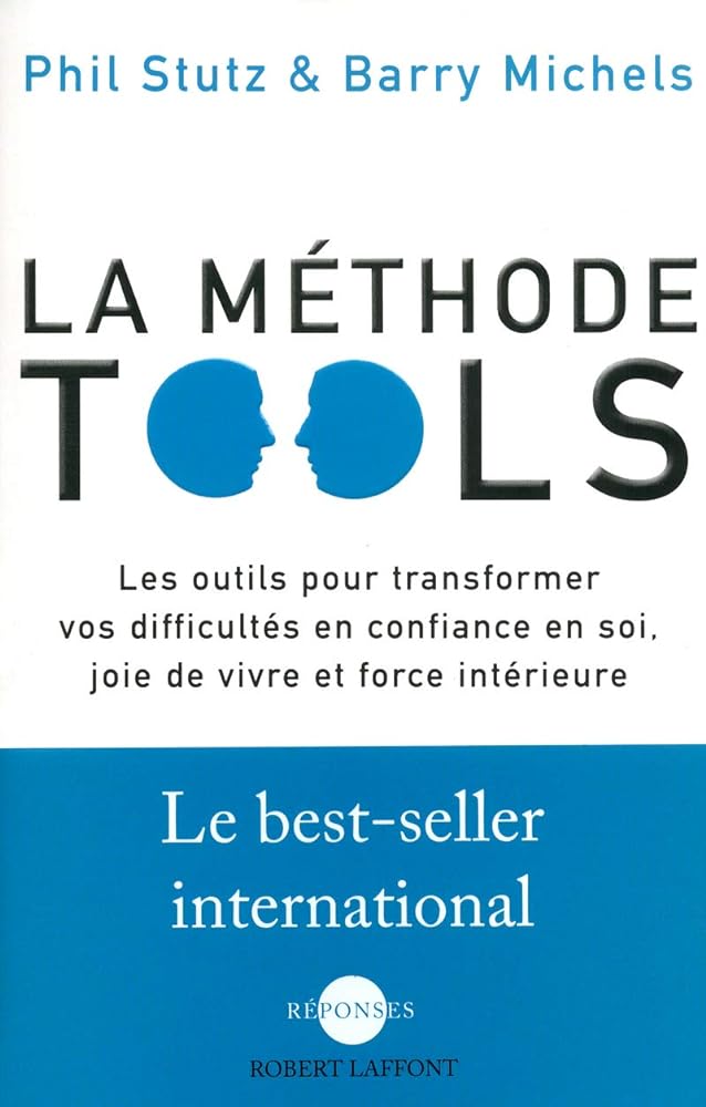 La méthode Tools Phil Stutz et Barry Michels