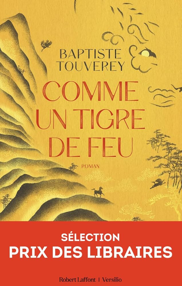 Comme un tigre de feu Baptiste Touverey