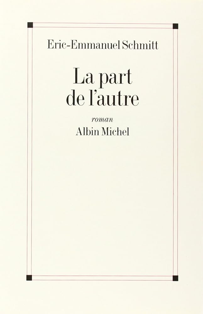 La Part de l'autre par Eric-Emmanuel Schmitt