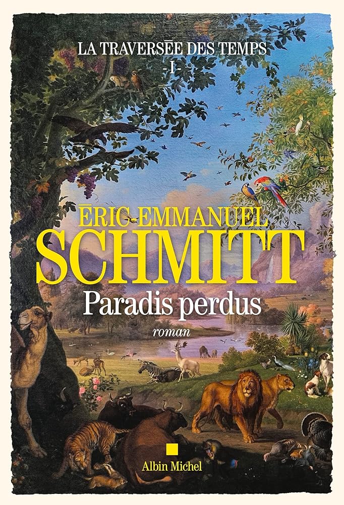 La traversée des temps, tome 1 : Paradis perdu par Eric-Emmanuel Schmitt
