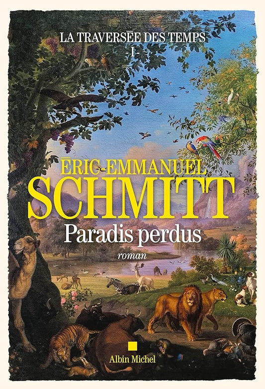 La traversée des temps, tome 1 : Paradis perdu par Eric-Emmanuel Schmitt