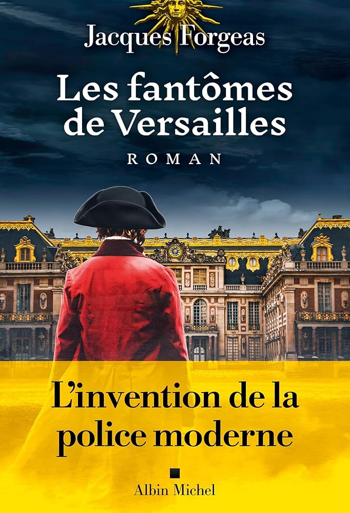Les Fantômes de Versailles Jacques Forgeas