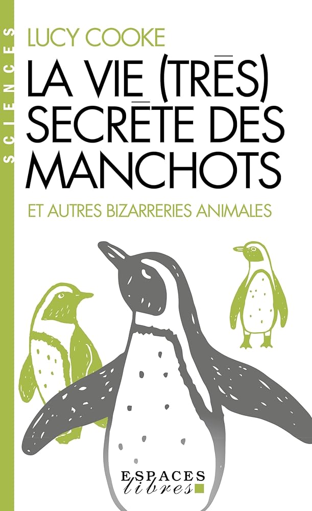 La vie (très) secrète des manchots par Lucy Cooke