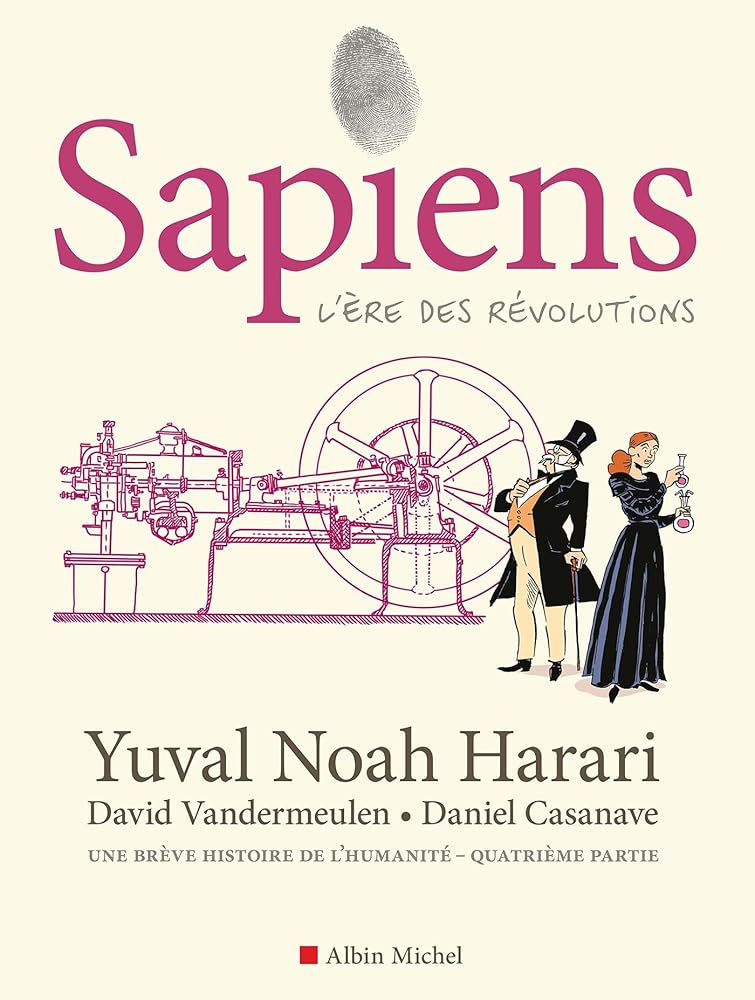 Sapiens - tome 4 (BD): L'ère des révolutions par Yuval Noah Harari, David Vandermeulen et Daniel Casanave