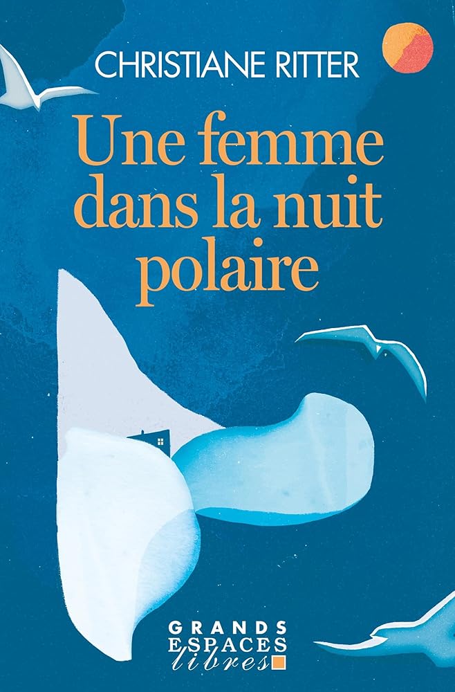 Une femme dans la nuit polaire Christiane Ritter