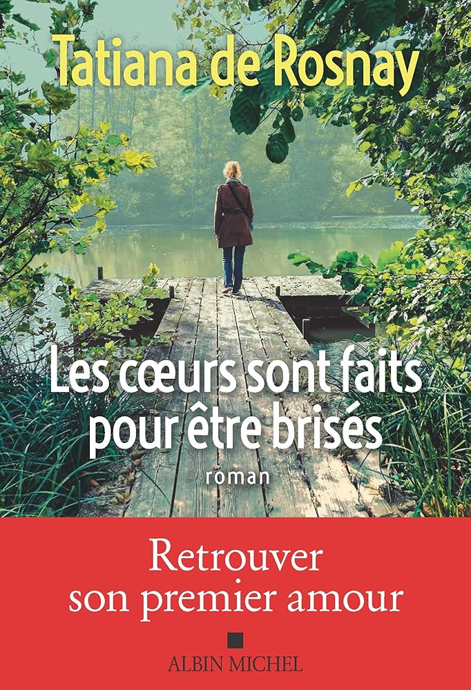 Les coeurs sont faits pour être brisés par Tatiana de Rosnay