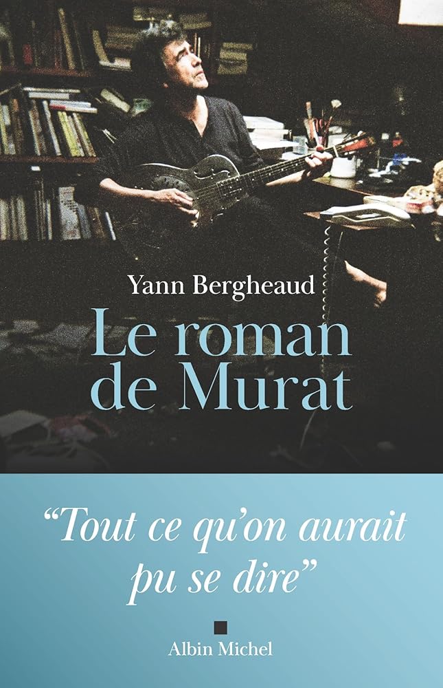 Le roman de Murat par Yann Bergheaud