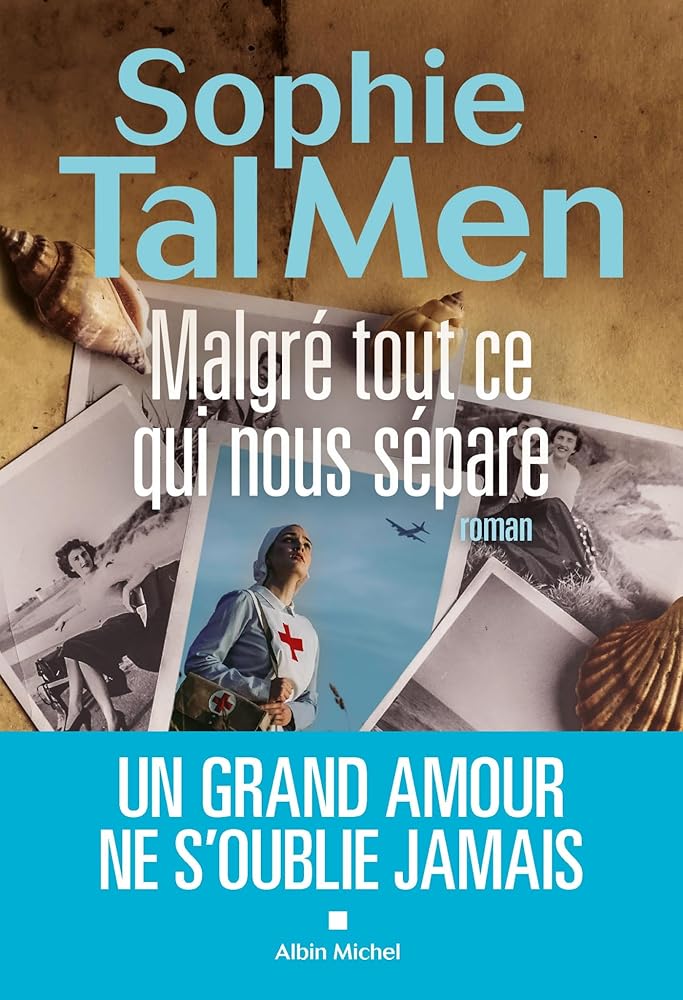 Malgré tout ce qui nous sépare par Sophie Tal Men