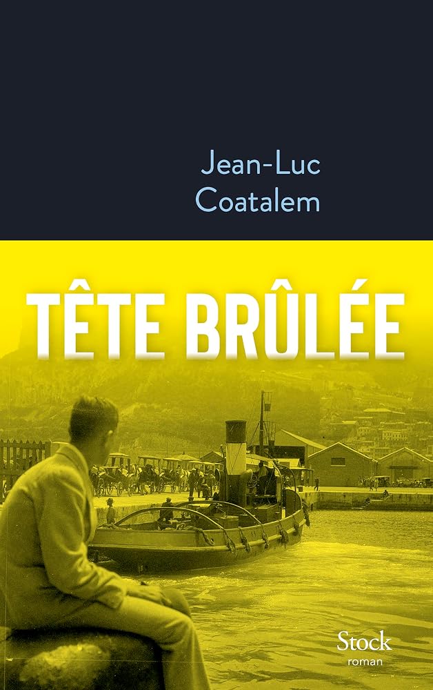 Tête brûlée par Jean-Luc Coatalem