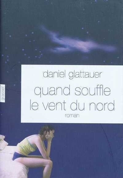 Quand souffle le vent du nord livre Daniel Glattauer