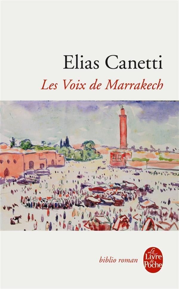 Les voix de Marrakech : Journal d'un voyage Elias Canetti