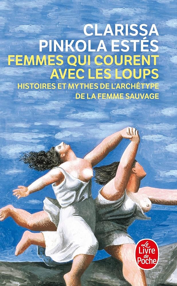 Femmes qui courent avec les loups Clarissa Pinkola Estés