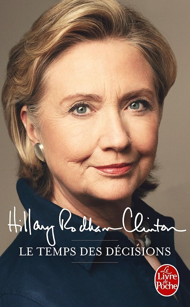 Le temps des décisions Hillary Clinton