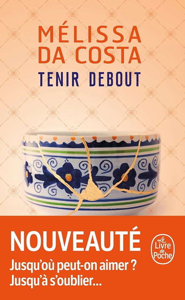 Tenir debout par Mélissa Da Costa