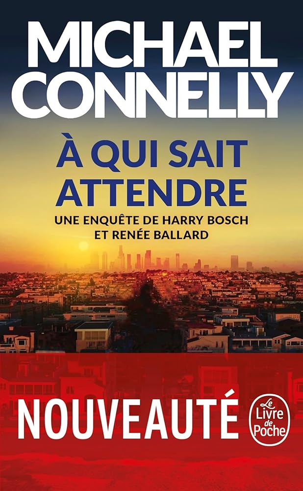 A qui sait attendre par Michael Connelly