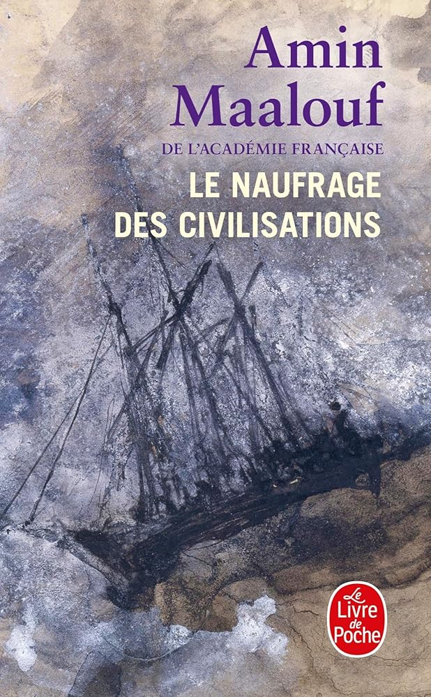 Le naufrage des civilisations par Amin Maalouf