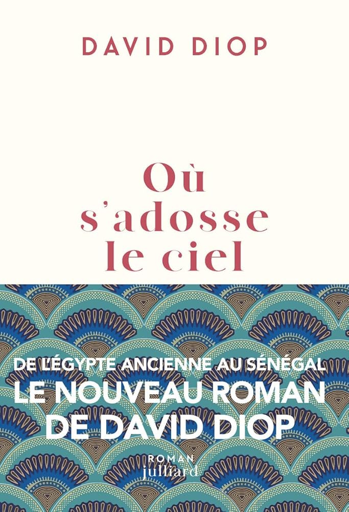 Où s'adosse le ciel par David Diop